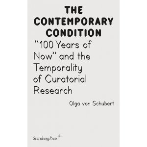 The Contemporary Condition; “100 Years of Now” and the Temporality of Curatorial Research