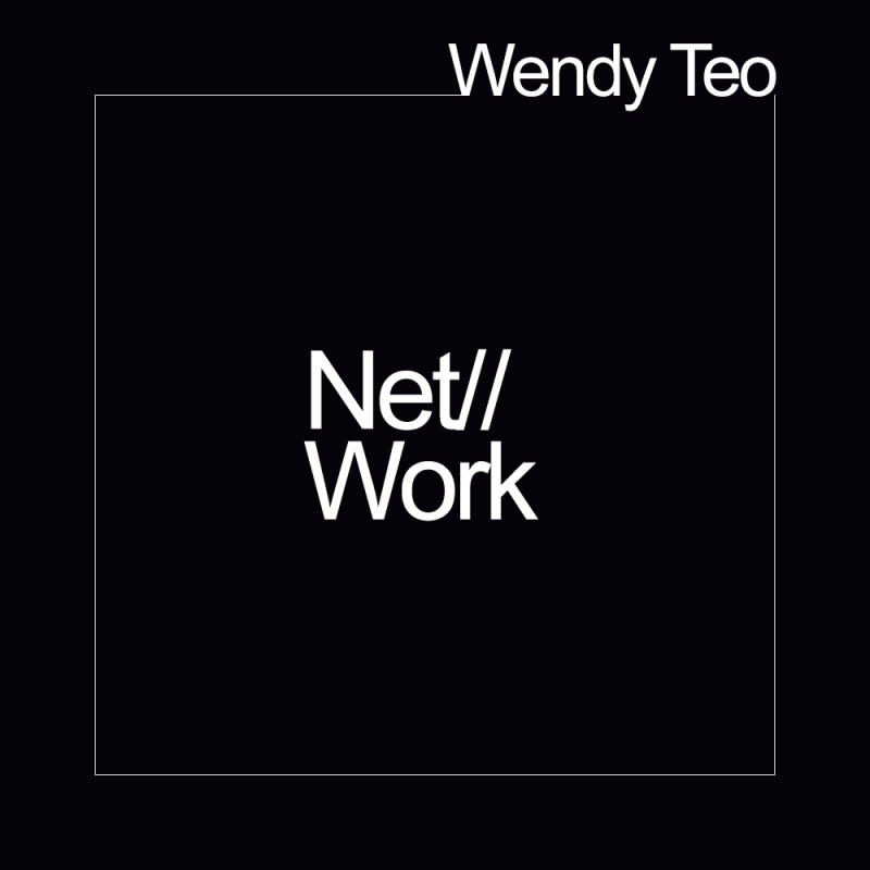 Net//Work Exhibition: Wendy Teo
