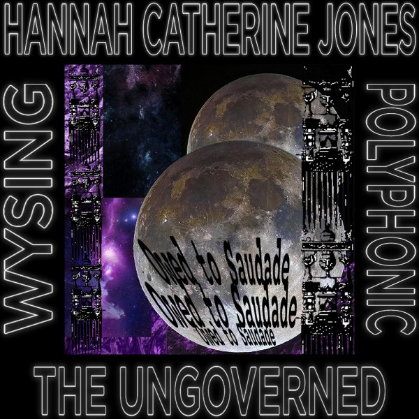 The Ungoverned: Hannah Catherine Jones
